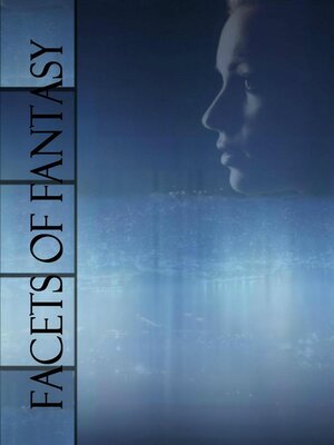 cover image of Facets of Fantasy